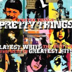 The Pretty Things : Latest Writs, Greatest Hits: The Best of Pretty Things